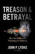 Treason and Betrayal: How the Military Is Poisoning Its Veterans