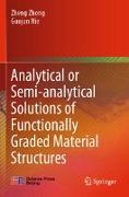 Analytical or Semi-analytical Solutions of Functionally Graded Material Structures