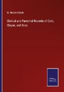 Clerical and Parochial Records of Cork, Cloyne, and Ross