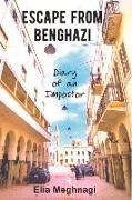 Escape from Benghazi: Diary of an Imposter
