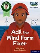 Hero Academy Non-fiction: Oxford Reading Level 7, Book Band Turquoise: Adil the Wind Farm Fixer