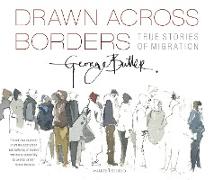 Drawn Across Borders: True Stories of Migration