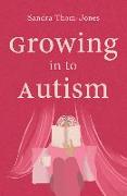 Growing in to Autism