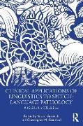 Clinical Applications of Linguistics to Speech-Language Pathology