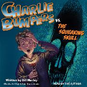 Charlie Bumpers vs. the Squeaking Skull