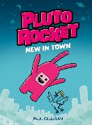 Pluto Rocket: New in Town (Pluto Rocket #1)