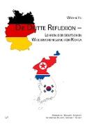 Die Dritte Reflexion - Lehren der deutschen Wiedervereinigung für Korea