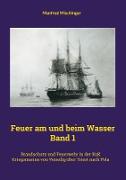 Feuer am und beim Wasser Band 1