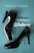 Walking Out of Brokenness into Wholeness