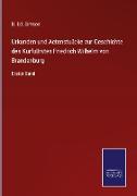 Urkunden und Actenstücke zur Geschichte des Kurfürsten Friedrich Wilhelm von Brandenburg