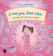 The Inventor in the Pink Pajamas | Book 1 in the If Not You, Then Who? series that shows kids 4-10 how ideas become useful inventions (8x8 Print on Demand Hard Cover)