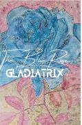 The Blue Rose Gladiatrix