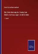 Die Entwickelung der Deutschen Städte-Verfassungen im Mittelalter