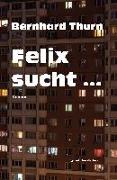 Felix sucht