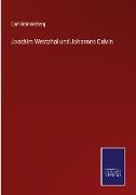 Joachim Westphal und Johannes Calvin