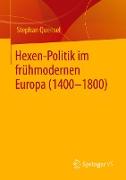 Hexen-Politik im frühmodernen Europa (1400 ¿ 1800)