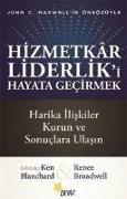 Hizmetkar Liderliki Hayata Gecirmek