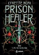 Prison Healer (Band 2) - Die Schattenrebellin