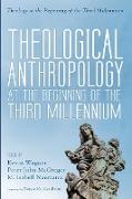 Theological Anthropology at the Beginning of the Third Millennium