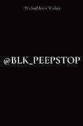 @BLK_PEEPSTOP