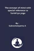 The concept of mind with special reference to Samkhya yoga