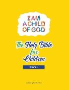 I am a child of God, the Holy Bible for children - Volume 2