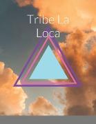 Tribe La Loca