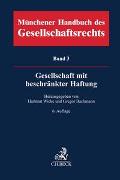 Münchener Handbuch des Gesellschaftsrechts Bd. 3: Gesellschaft mit beschränkter Haftung