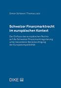 Schweizer Finanzmarktrecht im europäischen Kontext