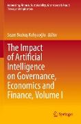 The Impact of Artificial Intelligence on Governance, Economics and Finance, Volume I