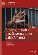 Prisons, Inmates and Governance in Latin America