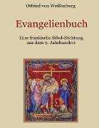 Evangelienbuch - Eine fränkische Bibel-Dichtung aus dem 9. Jahrhundert