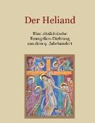 Der Heliand - Eine altsächsische Evangelien-Dichtung aus dem 9. Jahrhundert. Mit einem Anhang: Die Bruchstücke der altsächsischen Genesis