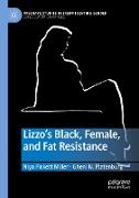 Lizzo¿s Black, Female, and Fat Resistance