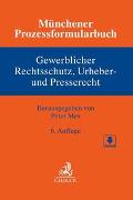 Münchener Prozessformularbuch Bd. 5: Gewerblicher Rechtsschutz, Urheber- und Presserecht