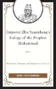 Emperor Zhu Yuanzhang's Eulogy of the Prophet Muhammad