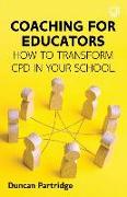 Coaching for Educators: How to Transform CPD in Your School
