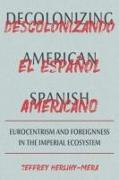 Decolonizing American Spanish