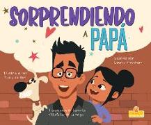 Sorprendiendo a Papá (the Dad Surprise)