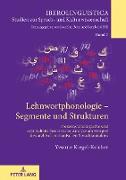 Lehnwortphonologie ¿ Segmente und Strukturen