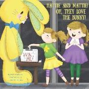 Hattie and Mattie! Oh, They Love the Bunny!