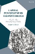 Capital Punishment in the Pentateuch