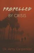 Propelled By Crisis