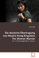 Die deutsche Übertragung von Maxine Hong Kingstons The Woman Warrior