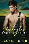 The Wrangler and the Orphan: A Gay M/M Cowboy Romance