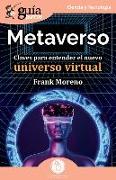 GuíaBurros: Metaverso: Claves para entender el nuevo universo virtual