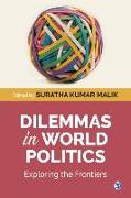 Dilemmas in World Politics: Exploring the Frontiers