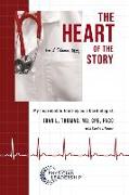 The Heart of the Story: My Improbable Journey as a Cardiologist