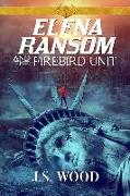 Elena Ransom and the Firebird Unit