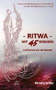 ¿ RITWA ¿ mit 45 geboren